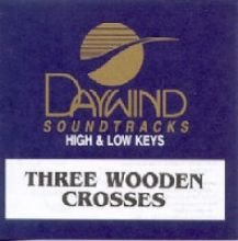 THREE WOODEN CROSSES - DAYWIND HIGH/LOW CD TRAX - Made Popular By: Randy Travis (CDs)