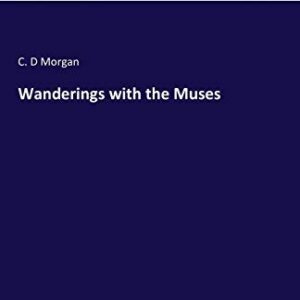 Wanderings with the Muses - Morgan, C D (CDs)