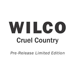 CRUEL COUNTRY - Wilco (CDs)