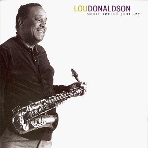 Sentimental Journey - Donaldson, Lou (CDs)