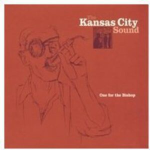 One for the Bishop - Kansas City Sound (CDs)