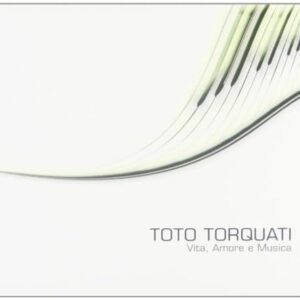 Vita Amore E Musica - Toto Torquati (CDs)
