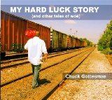 My Hard Luck Story - Chuck Gottesman (CDs)