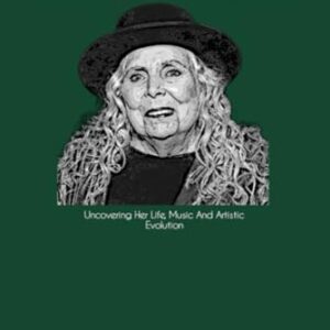 JONI MITCHELL BIOGRAPHY: Uncovering Her Life, Music And Artistic Evolution - A. Ephraim, James (CDs)