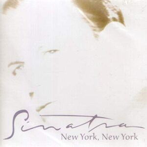 FRANK SINATRA - NEW YORK, NEW YORK (CDs)