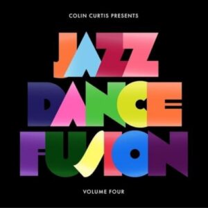 Colin Curtis Presents Jazz Dance Fusion, Vol. 4 - Colin Curtis (CDs)