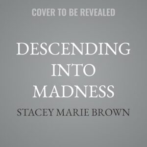 Descending Into Madness: 1 - Brown, Stacey Marie (CDs)