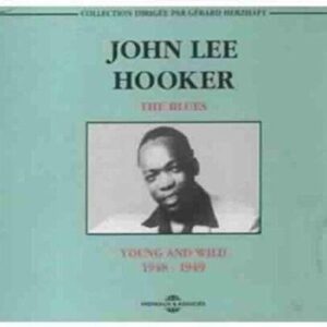 The Blues: Young and Wild 1948-1949/Black 'n Blue Recordings 1969 - Hooker, John Lee (CDs)