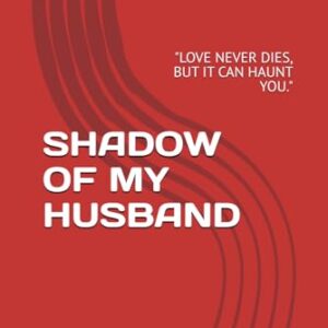 SHADOW OF MY HUSBAND: "LOVE NEVER DIES, BUT IT CAN HAUNT YOU." - RASHEED, C D (CDs)