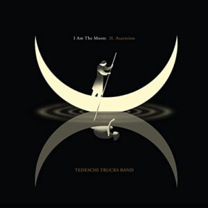 I Am The Moon: Ii. Ascention - Tedeschi Trucks Band (CDs)
