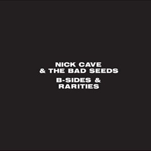 Nick Cave & The Bad Seeds - B-Sides & Rarities: Part I - Nick Cave & The Bad Seeds (CDs)