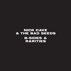 B-Sides & Rarities [3 CD] - Nick Cave & The Bad Seeds (CDs)