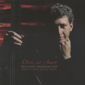 Deve Ser Amor: Michael Andriaccio Plays Bossa Nova - Various Artists (CDs)