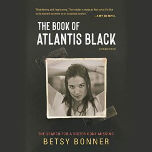 The Book of Atlantis Black Lib/E: The Search for a Sister Gone Missing; A Memoir - Bonner, Betsy (CDs)