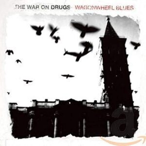 Wagonwheel Blues - WAR ON DRUGS (CDs)