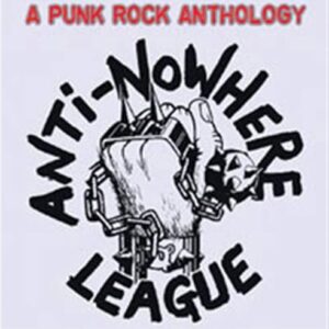 Punk Rock Anthology - The Anti-Nowhere League (CDs)