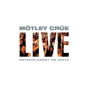 Live: Entertainment or Death - Motley Crue (CDs)