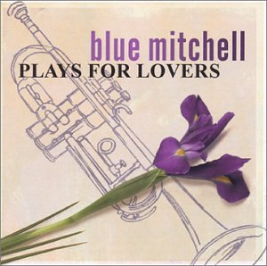 Plays for Lovers - Mitchell, Blue (CDs)