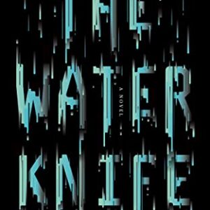 The Water Knife: A Novel - Bacigalupi, Paolo (CDs)
