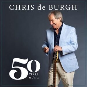 Zum 5O. BühnenjubiIäum 2024 - Chris De Burgh (CDs)