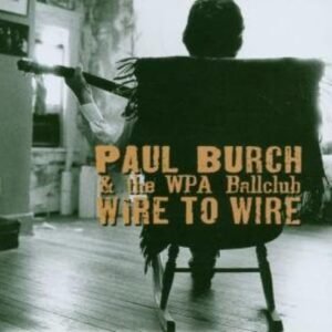 Wire To Wire - Burch, Paul (CDs)