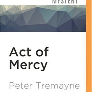 Act of Mercy - Tremayne, Peter (CDs)