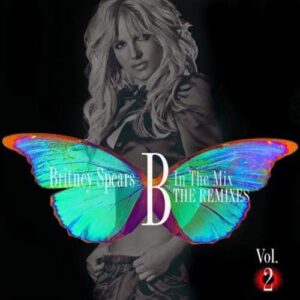 B in the Mix: The Remixes, Vol. 2 by Britney Spears [CD] - Britney Spears (CDs)