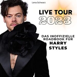 Das inoffizielle Roadbook für Harry Styles: Live-Tour 2023 (German Edition) - Schwarz, Lena (CDs)