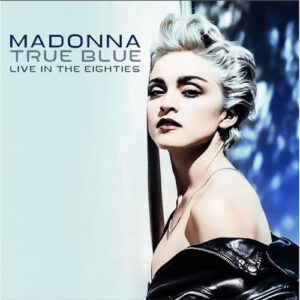 True Blue Live in the Eighties - Madonna (CDs)