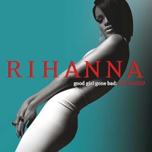 Rihanna - Good Girl Gone Bad: Reloaded - Rihanna (CDs)