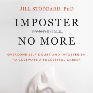 Imposter No More: Overcome Self-Doubt and Imposterism to Cultivate a Successful Career - Stoddard (CDs)