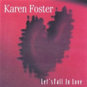 Lets Fall in Love - Foster, Karen (CDs)