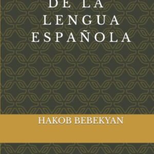G R A M Á T I C A D E L A L E N G U A E S P A Ñ O L A (Spanish Edition) - BEBEKYAN, HAKOB (CDs)