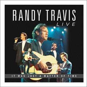 Live - It Was Just a Matter of Time [Audio CD] Travis, Randy (CDs)