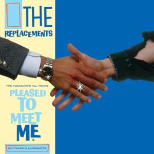 The Pleasure's All Yours: Pleased To Meet Me Outtakes & Alternates - The Replacements (Discos de Vinil)