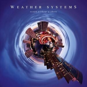 Ocean Without A Shore - Weather Systems (CDs)