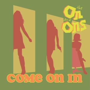 Come On In - The On and Ons (CDs)