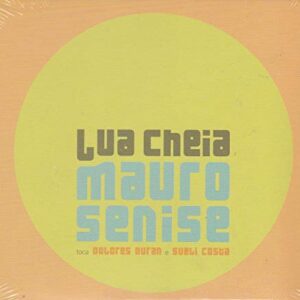 Mauro Senise - Cd Lua Cheia - Toca Dolores Duran e Sueli Costa - 2009 - Mauro Senise Toca Dolores Duran Sueli Costa (CDs)
