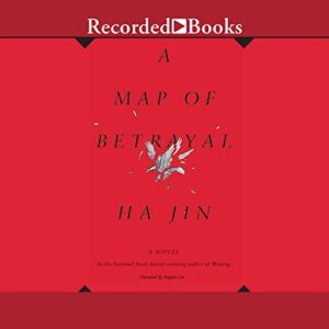 A Map of Betrayal - Ha Jin (CDs)