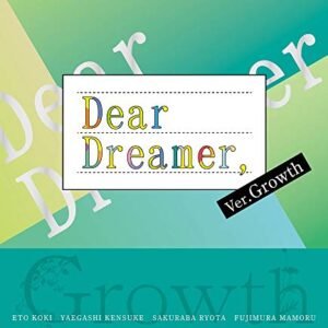 『Dear Dreamer,』 ver.Growth - 土岐隼一 (CDs)