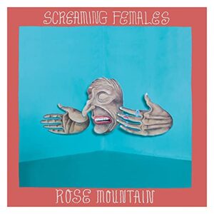 Rose Mountain - SCREAMING FEMALES (CDs)