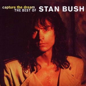 Capture the Dream: Best of Stan Bush - Bush, Stan (CDs)