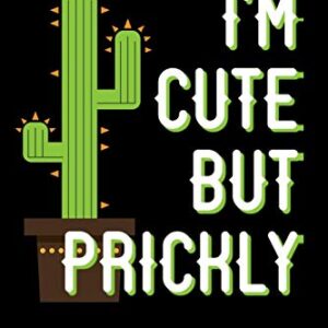 I'm Cute But Prickly Cactus Notebook: A funny sarcastic cactus journal notebook, 6x9 inches with 120 pages of college ruled lined paper. Perfect gift ... succulent lovers who love sarcasm and puns. - Designs, C&d (CDs)