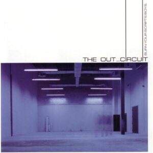 Burn Your Scripts Boys - The Out Circuit (CDs)