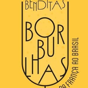 Benditas borbulhas; da França ao Brasil - Malta Saldanha, Roberta (Vinhos)