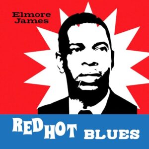 Red Hot Blues - Elmore James (CDs)