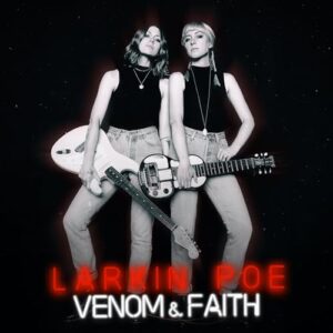 Venom & Faith - Larkin Poe (CDs)