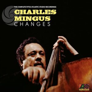 CHANGES: COMPLETE 1970S ATLANTIC STUDIO RECORDINGS [7 Discs] - Charles Mingus (CDs)