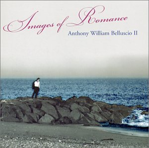 Images Of Romance - Anthony William Belluscio II (CDs)