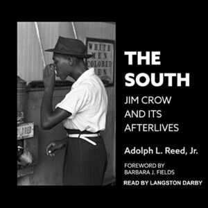 The South: Jim Crow and Its Afterlives - Reed, Adolph L (CDs)